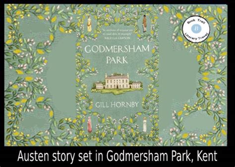 The Book Trail Histfic set in Godmersham Park - Gill Hornby - The Book ...