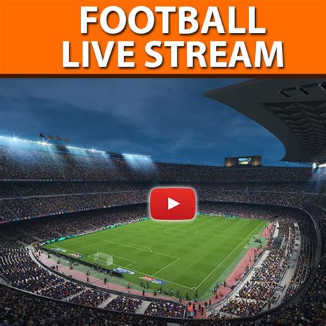 Football Live Stream - How to Watch Football Live for Free Online in ...