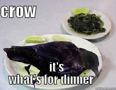 Crow! Get Your Crow Here! Democrats Eat Free.