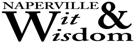 Naperville Wit & Wisdom - Positively Naperville