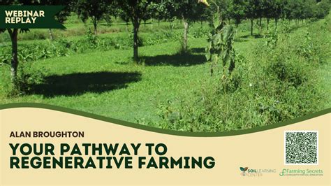 Webinar Replay - Your Pathways To Regenerative Farming - Soil Learning ...