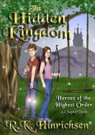 The Hidden Kingdom (A Chapter Book) by Ronda Gibb Hinrichsen | Goodreads