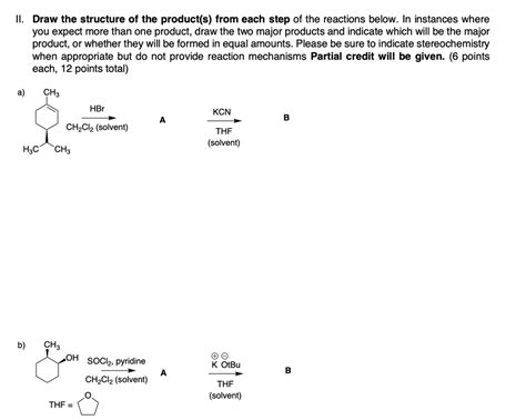 SOLVED: Draw the structure of the product(s) from each step of the reactions below. In instances ...