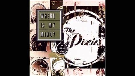 Pixies- Where Is My Mind? (HQ) - YouTube