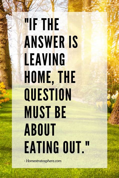 40 Heartfelt "Leaving Home" Quotes and Sayings