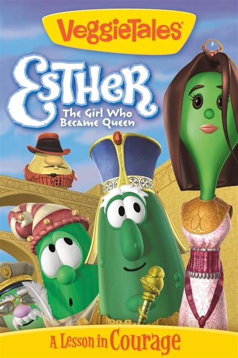 VeggieTales: Esther, The Girl Who Became Queen (2000) — The Movie ...