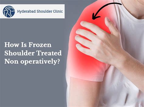 How Is Frozen Shoulder Treated Non operatively? - shoulder clinic Hyderabad