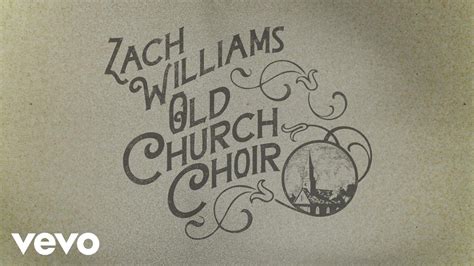 Zach Williams - Old Church Choir (Official Lyric Video) - YouTube