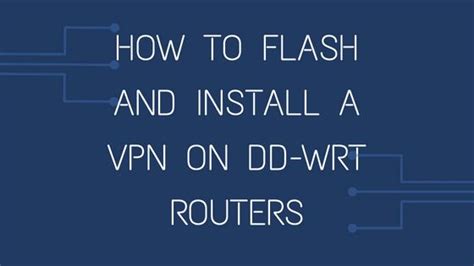 DD-WRT VPN Setup Guide