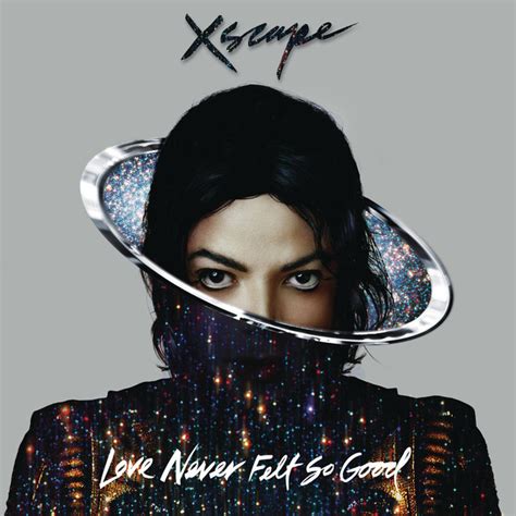 Love Never Felt so Good - Single by Michael Jackson | Spotify