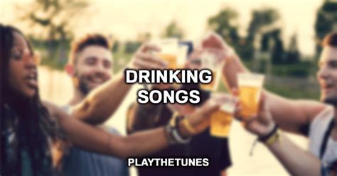 20 Drinking Songs That You Need In Your Playlist (2024)