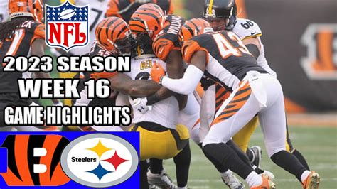 Bengals vs Steelers [FULL HIGHLIGHTS] WEEK 16 12/23/2023 | NFL ...