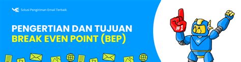 Pengertian dan Tujuan Break Even Point (BEP) | Mailketing.co.id