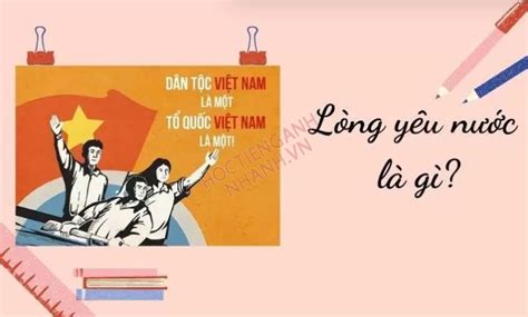 Lòng yêu nước tiếng Anh là gì? Ví dụ và từ vựng liên quan