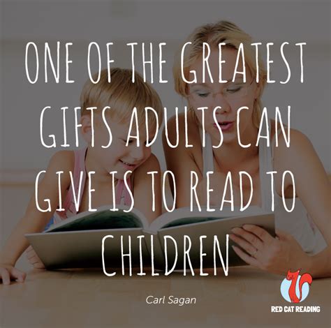 "One of the greatest gifts adults can give is to read to children" Carl ...