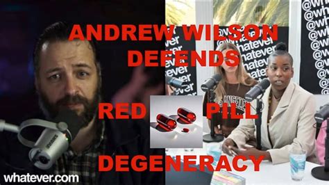 ANDREW WILSON DEFENDS RED PILL DEGENERACY @whatever @The_Crucible - YouTube