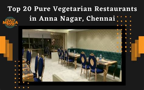 Top 20 Pure Vegetarian Restaurants in Anna Nagar, Chennai - Crazy ...