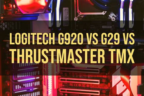 Logitech G920 vs G29 vs Thrustmaster TMX Specs Comparison