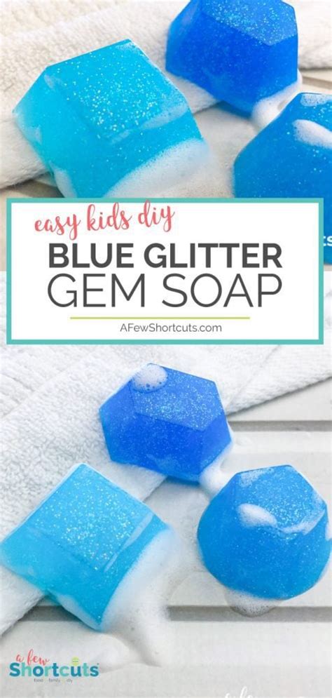 Homemade Blue Glitter Gem Soap - Easy Kids DIY Project - A Few Shortcuts