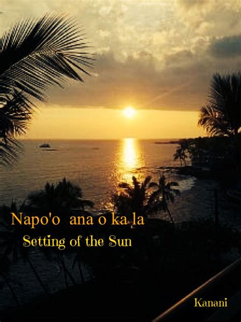 Sunset proverb | Hawaiian quotes, Moving to hawaii, Hawaii quotes