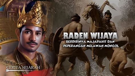 KISAH RADEN WIJAYA DAN BERDIRINYA KEKAISARAN MAJAPAHIT - YouTube