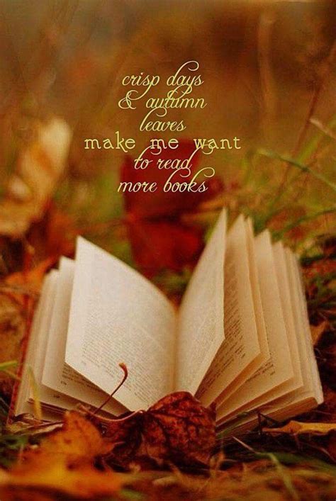 Pin by Cyndy Simons on fall fantasies | Book worms, Autumn quotes, Autumn scenes