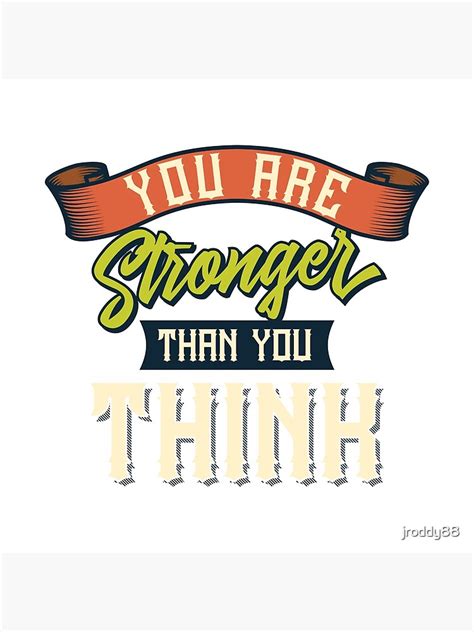 "You are stronger than you think" Poster for Sale by jroddy88 | Redbubble