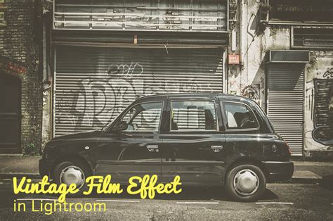 Vintage Film Effect Lightroom Gives You Film-Inspired Looks for Photos ...