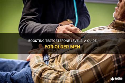 Boosting Testosterone Levels: A Guide For Older Men | MedShun