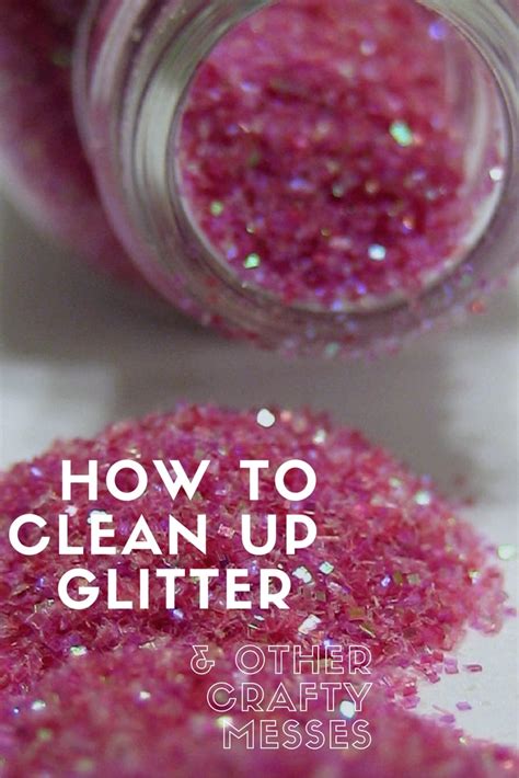 How to Clean up Glitter and other Crafty Messes