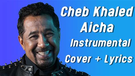 Aicha - | Cheb Khaled | Instrumental Cover & Lyrics - YouTube