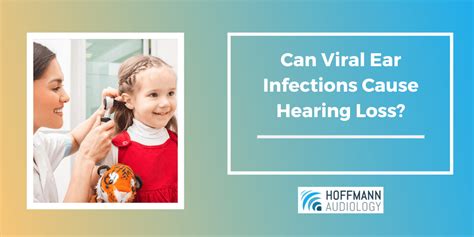 Can Viral Ear Infections Cause Hearing Loss?