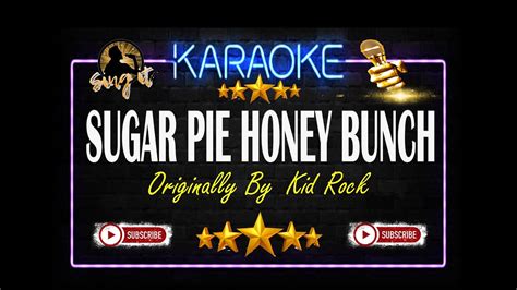 Sugar Pie Honey Bunch - Kid Rock - Sing It Karaoke - YouTube