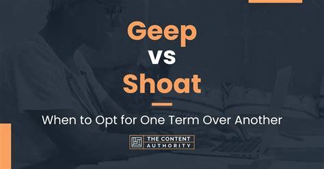 Geep vs Shoat: When to Opt for One Term Over Another