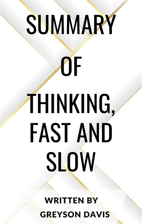 Summary of Thinking, Fast and Slow by Daniel Kahneman by Greyson Davis ...