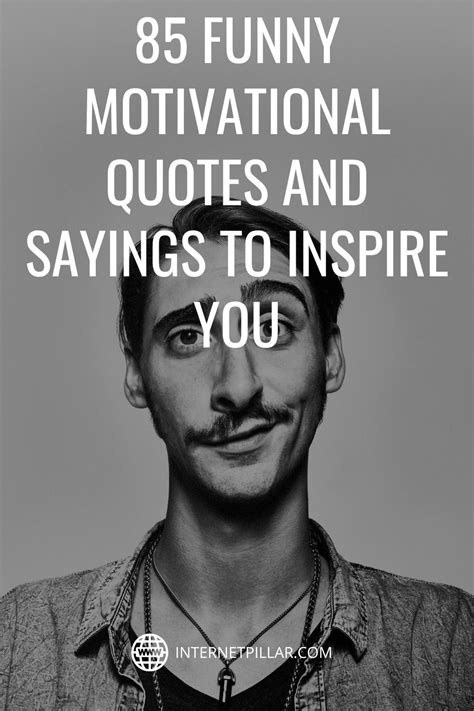 a man with a moustache on his face and the words'funny motivation quotes and sayings to inspire you