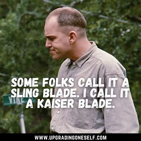 Top 20 Mind-Blowing Quotes From The Sling Blade Movie