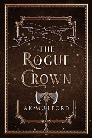 The Rogue Crown by A.K. Mulford | Book cover, Fantasy books, Books