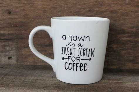 Funny Coffee Mug - A Yawn is a Silent Scream for Coffee - Hand Painted ...