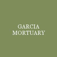 Recent Obituaries | GARCIA MORTUARY