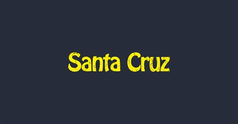 Santa Cruz - Santa Cruz - T-Shirt | TeePublic