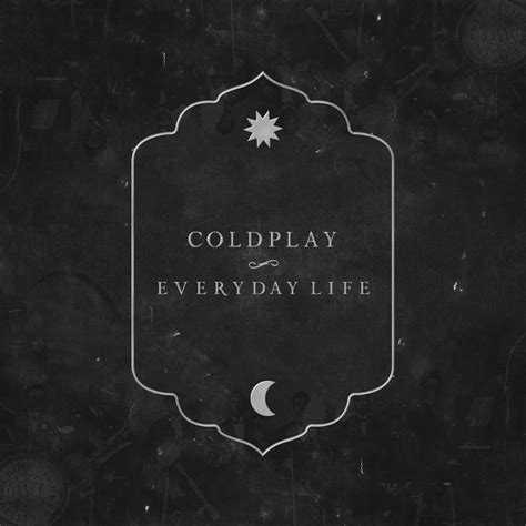 Thoughts On “Everyday Life”. A track-by-track review of Coldplay’s ...