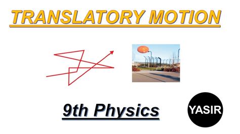 Translatory Motion |9th Physics, Ch #2, Lec #3 | Yasir Ali - YouTube