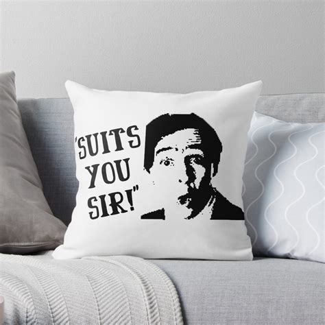 "Suits You Sir! The Fast Show Quote" Throw Pillow by swrecordsuk ...