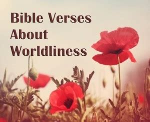 8 Important Bible Verses About Worldliness