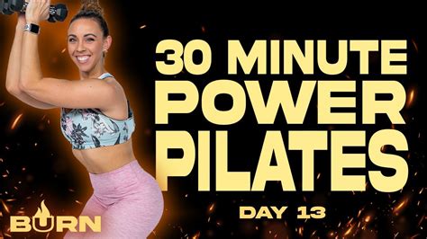 30 Minute Power Pilates Workout | BURN - Day 13 - YouTube