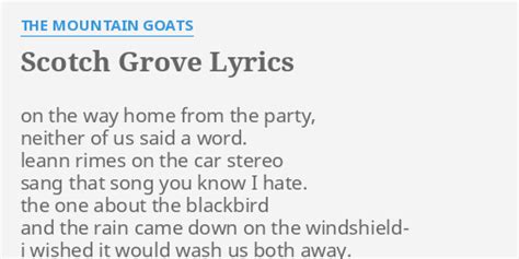 "SCOTCH GROVE" LYRICS by THE MOUNTAIN GOATS: on the way home...