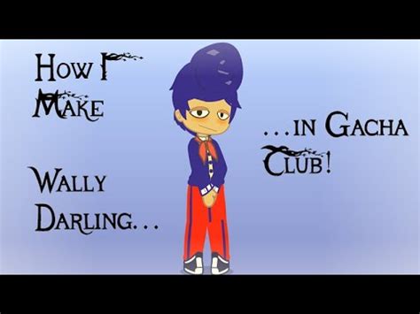 How to Make Wally Darling! || Gacha, Request - YouTube