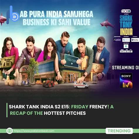 Shark Tank India S2 E15: Friday Frenzy! A Recap of the Hottest Pitches ...