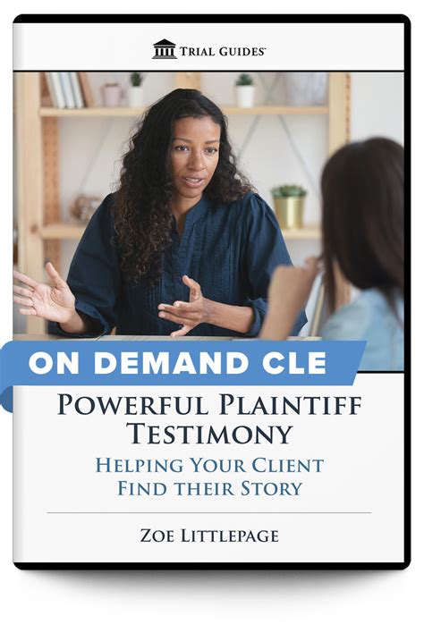 Powerful Plaintiff Testimony: Helping Your Client Find their Story - O